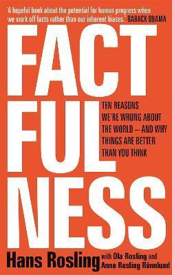 Factfulness : Ten Reasons We're Wrong About The World - And Why Things Are Better Than You Think                                                      <br><span class="capt-avtor"> By:Rosling, Hans                                     </span><br><span class="capt-pari"> Eur:9,74 Мкд:599</span>